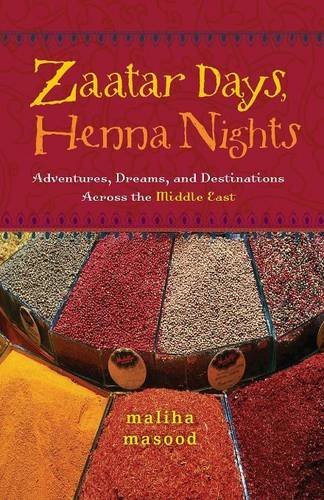 Maliha Masood/Zaatar Days, Henna Nights@Adventures, Dreams, and Destinations Across the M