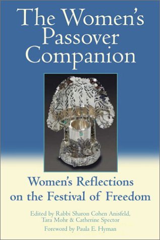Sharon Cohen Ainsfeld/The Women's Passover Companion@ Women's Reflections on the Festival of Freedom