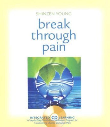 Shinzen Young/Break Through Pain@A Step-By-Step Mindfulness Meditation Program For