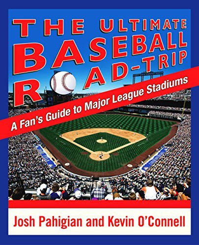Joshua Pahigian/Ultimate Baseball Road-Trip,The@A Fan's Guide To Major League Stadiums