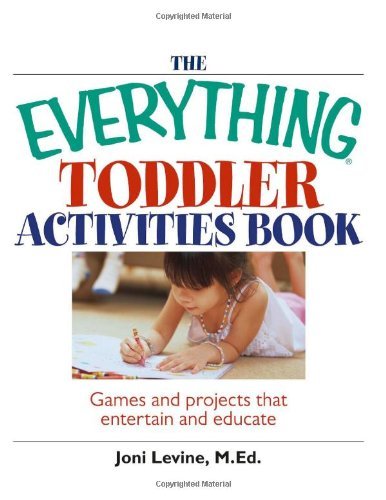Joni Levine/Everything Toddler Activities Book,The@Games And Projects That Entertain And Educate