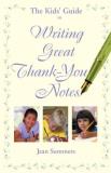 Jean Summers Kids' Guide To Writing Great Thank You Notes The 