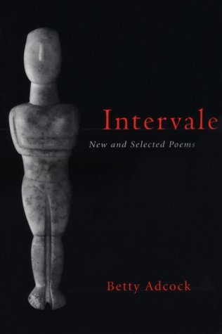 Betty Adcock/Intervale@ New and Selected Poems