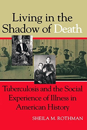 Sheila M. Rothman/Living Shadow Death Tuberculosis