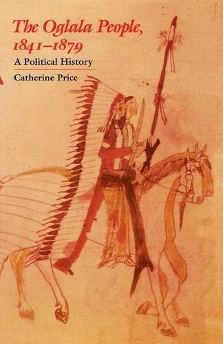 Catherine Price/The Oglala People, 1841-1879@ A Political History@Revised