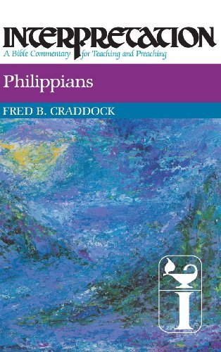 Fred Craddock/Philippians@ Interpretation: A Bible Commentary for Teaching a