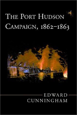 Edward Cunningham/The Port Hudson Campaign, 1862--1863