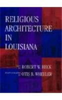 Robert Heck/Religious Architecture in Louisiana