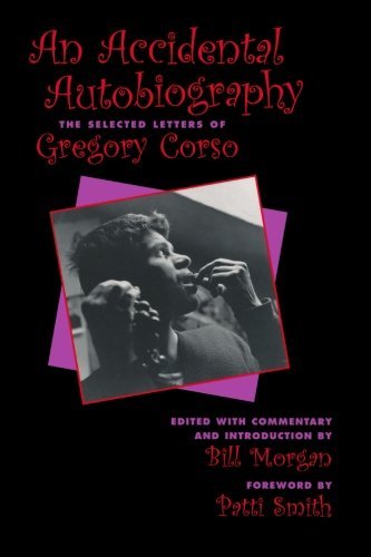 Gregory Corso/An Accidental Autobiography@ The Selected Letters of Gregory Corso