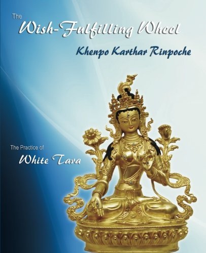 Khenpo Karthar Rinpoche/The Wish-Fulfilling Wheel@ The Practice of White Tara