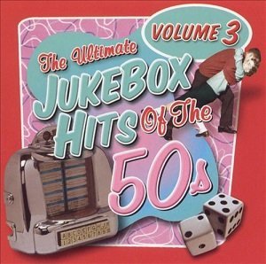 Ulitimate Jukebox Hits Of The 50s-Vol 3/Ulitimate Jukebox Hits Of The 50s-Vol. 3