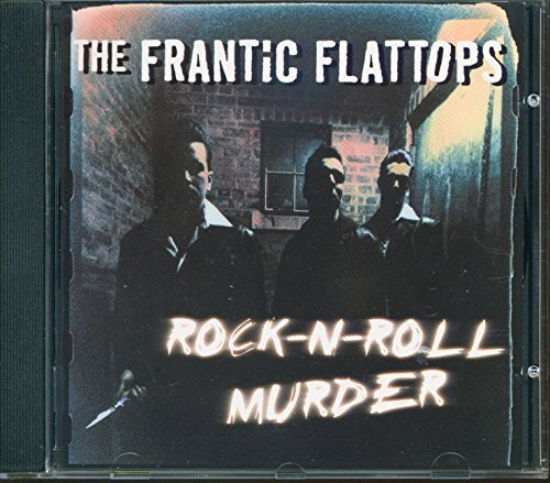 Frantic Flattops/Rock N Roll Murder