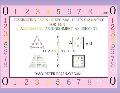 Davy Peter Rajanayagam/Fascinating Facts of Decimal Digits 01234567890