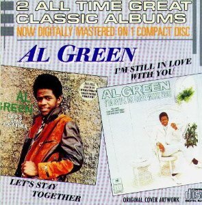Al Green/Let's Stay Together/ I'M Still In Love With You