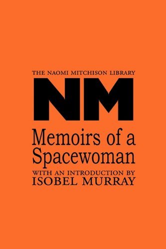 Naomi Mitchison/Memoirs of a Spacewoman@Revised