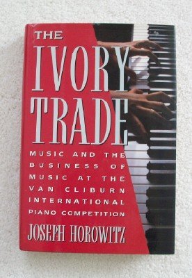 Joseph Horowitz/The Ivory Trade: Music And The Business Of Music A