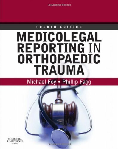 Michael A. Foy/Medicolegal Reporting in Orthopaedic Trauma@0004 EDITION;Revised
