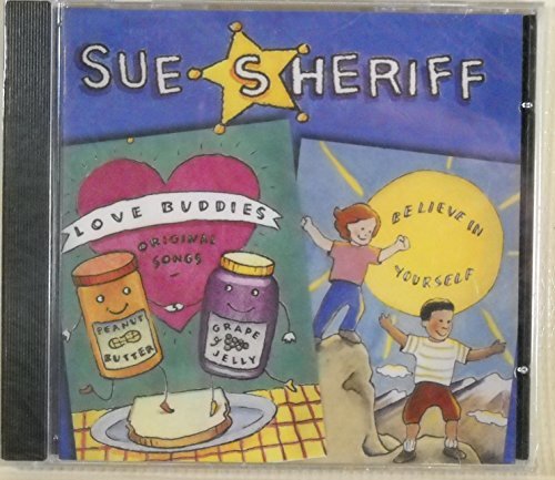 Sue Sheriff/Believe In Yourself/ Love Buddies