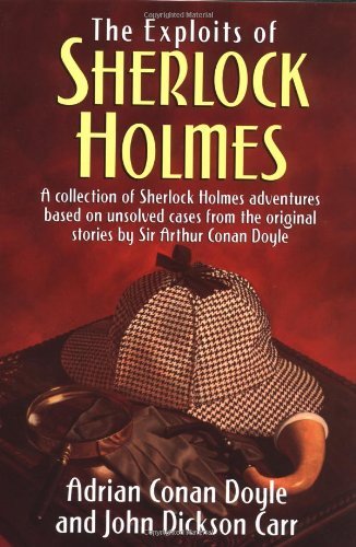 Adrian Conan Doyle John Dickson Carr/Exploits Of Sherlock Holmes