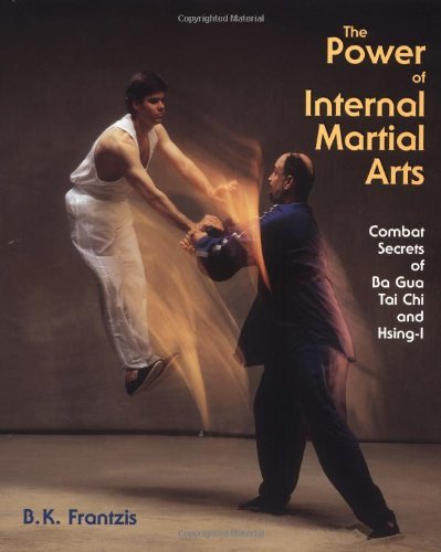 Bruce Frantzis/The Power Of Internal Martial Arts: Combat Secrets