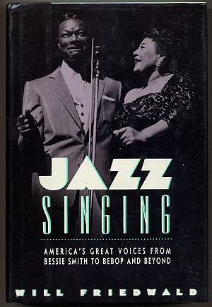 Will Friedwald/Jazz Singing: America's Great Voices From Bessie S