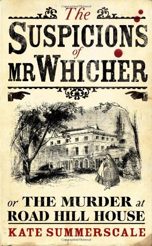 Kate Summerscale The Suspicions Of Mr Whicher Or The Murder At Roa 