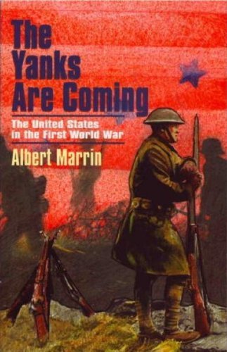 Albert Marrin The Yanks Are Coming The United States In The Fir 