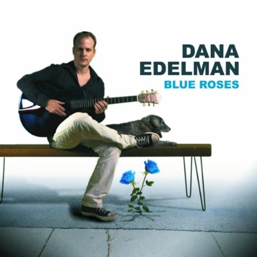 Dana Edelman/Blue Roses