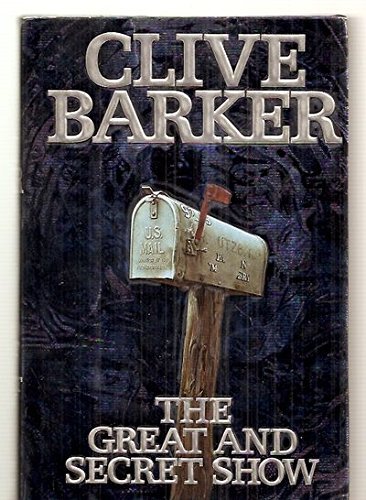 clive Barker/The Great And Secret Show: The First Book Of The A