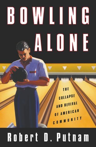 robert D. Putnam/Bowling Alone@The Collapse & Revival Of American Community