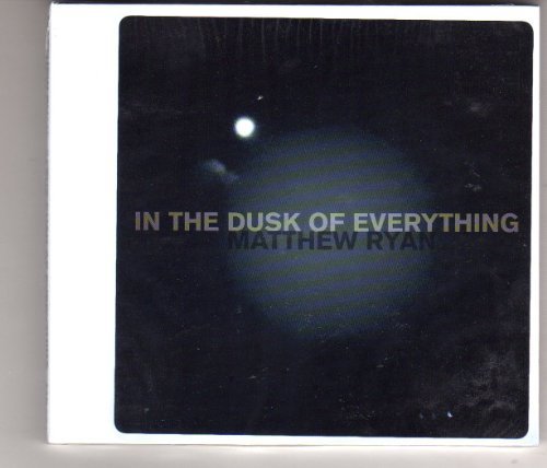 Matthew Ryan/In The Dusk of Everything@Digipak