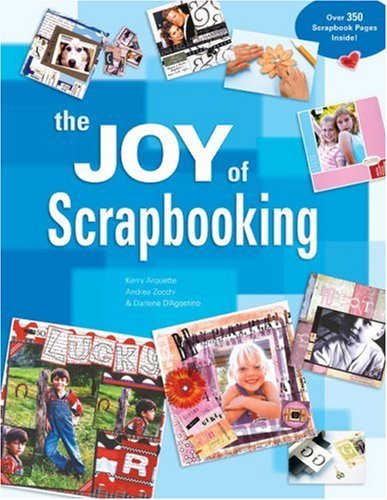 Arquette, Kerry Zocchi, Andrea D'Agostino, Darlene/The Joy Of Scrapbooking