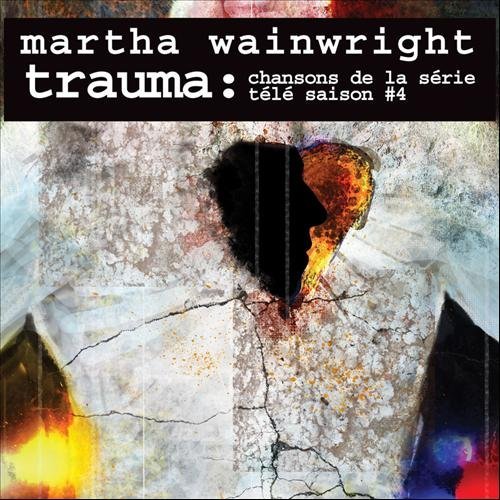 Martha Wainwright/Trauma: Chansons De La Serie T@Import-Can