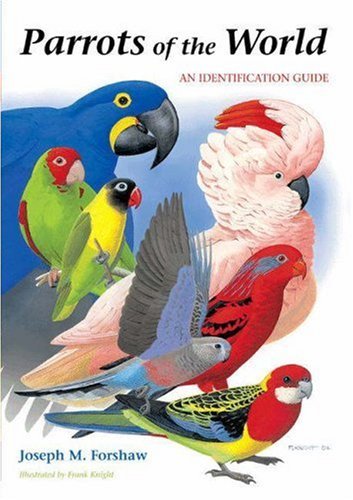 Knight Frank Forshaw Joseph M. Parrots Of The World An Identification Guide 