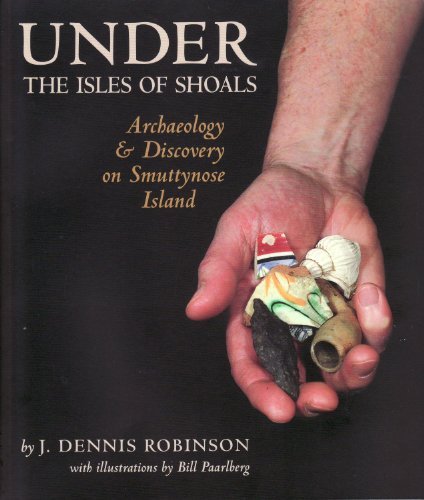 Bill Paarlberg J. Dennis Robinson Under The Isles Of Shoals (archaeology & Discovery 