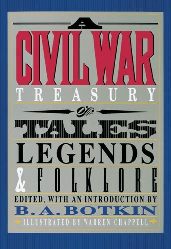 B. A. Botkin/A Civil War Treasury Of Tales, Legends & Folklore