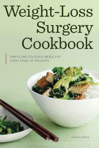 Shasta Press/Weight Loss Surgery Cookbook@ Simple and Delicious Meals for Every Stage of Rec