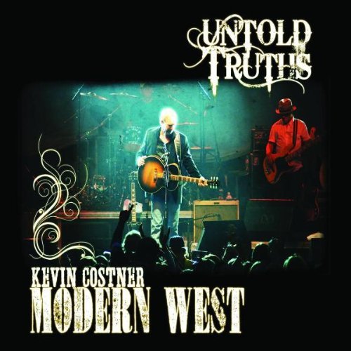 Kevin & Modern West Costner/Untold Truths