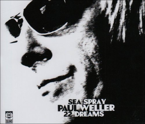 Paul Weller/Sea Spray/22 Dreams@Import-Gbr
