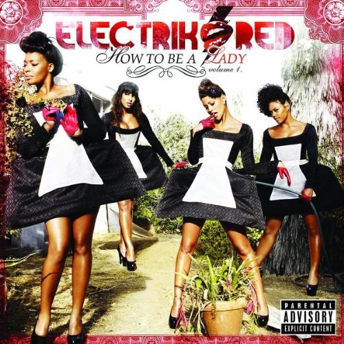 Electrik Red/Vol. 1-How To Be A Lady@Explicit Version