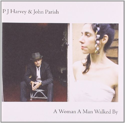 P.J. & John Parish Harvey/Woman A Man Walked By