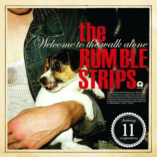 Rumble Strips/Welcome To The Walk Alone