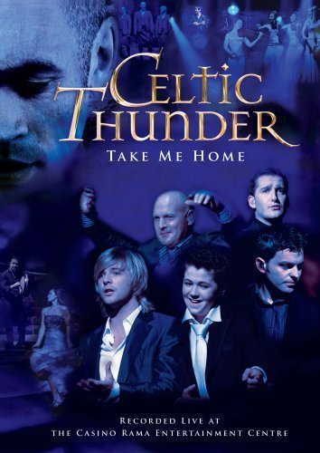 Celtic Thunder/Take Me Home