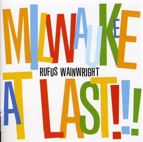 Rufus Wainwright/Milwaukee At Last!!!