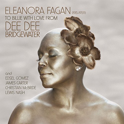 Dee Dee Bridgewater/Eleanora Fagan (1915-59): To B@Eleanora Fagan (1915-59): To B