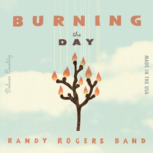 Randy Band Rogers/Burning The Day