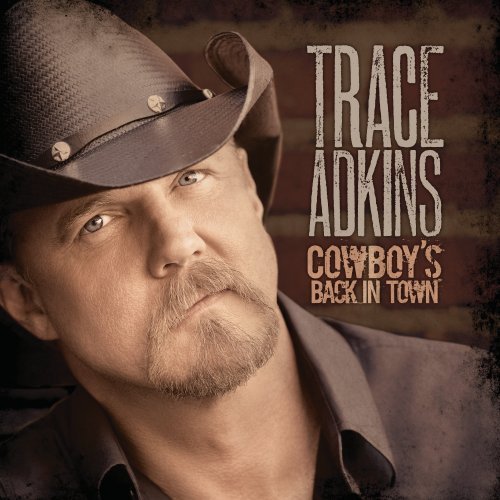 Trace Adkins/Cowboy's Back In Town