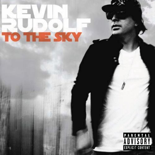 Kevin Rudolf/To The Sky@Explicit Version