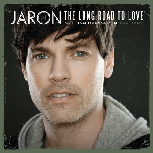 Jaron & The Long Road To Love Getting Dressed In The Dark 