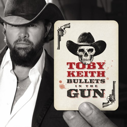 Toby Keith/Bullets In The Gun